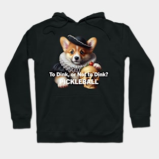 Corgi Pickleball To Dink or Not To Dink Hamlet Hoodie